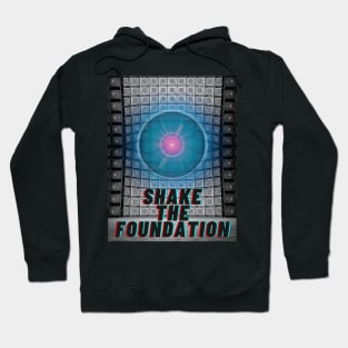 Shake the Foundation Hoodie